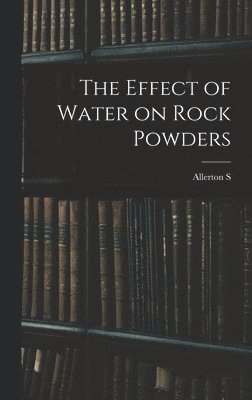 The Effect of Water on Rock Powders 1