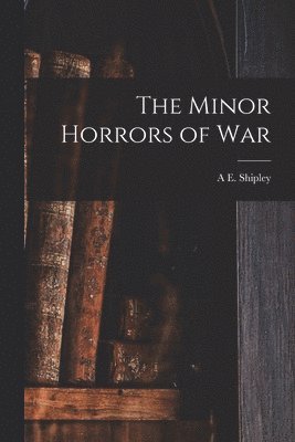 The Minor Horrors of War 1