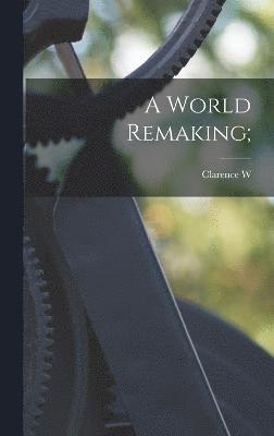 World Remaking;