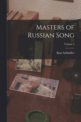 Kurt Schindler - Masters of Russian Song; Volume 2, Häftad