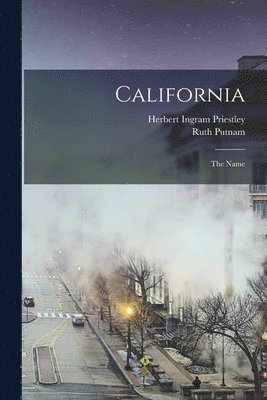 Ruth Putnam, Herbert Ingram Priestley - California, Häftad