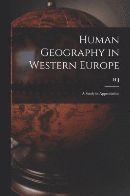 bokomslag Human Geography in Western Europe; a Study in Appreciation