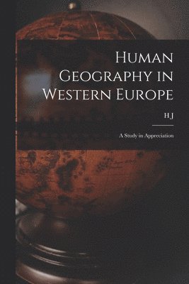 Human Geography in Western Europe; a Study in Appreciation