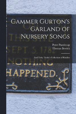 Thomas Bewick, Peter Puzzlecap - Gammer Gurton's Garland of Nursery Songs, Häftad