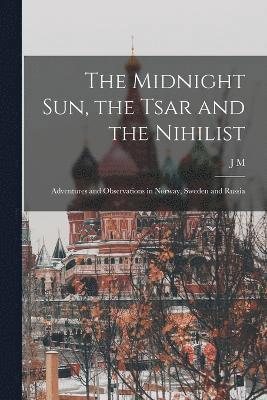 The Midnight sun, the Tsar and the Nihilist 1