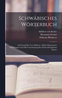 Adelbert Von Keller, Hermann Fischer, Wilhelm Pfleiderer - Schwäbisches Wörterbuch, Inbunden