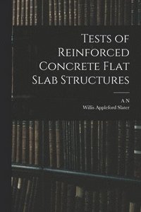 bokomslag Tests of Reinforced Concrete Flat Slab Structures