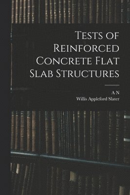 Tests of Reinforced Concrete Flat Slab Structures