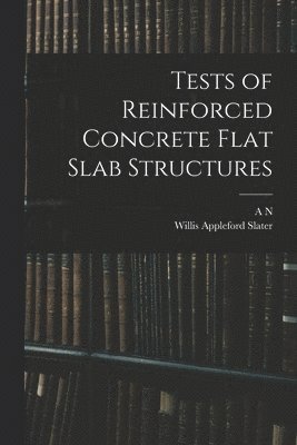 Tests of Reinforced Concrete Flat Slab Structures 1