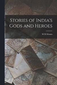 bokomslag Stories of India's Gods and Heroes
