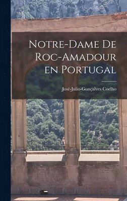 bokomslag Notre-Dame de Roc-Amadour en Portugal