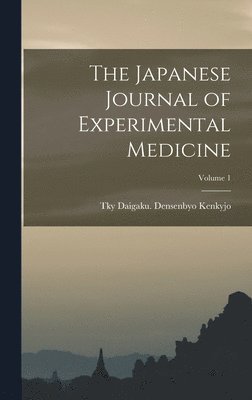 The Japanese Journal of Experimental Medicine; Volume 1 1