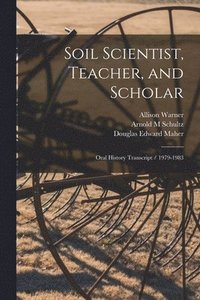 bokomslag Soil Scientist, Teacher, and Scholar