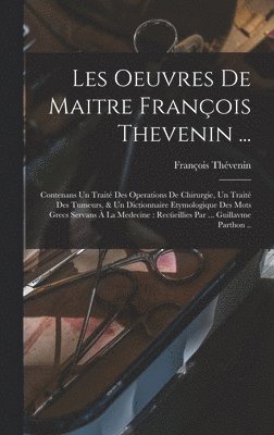 bokomslag Les oeuvres de maitre François Thevenin ...