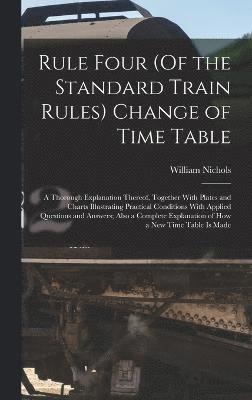 Rule Four (Of the Standard Train Rules) Change of Time Table