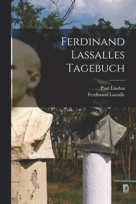 Ferdinand Lassalles Tagebuch 1