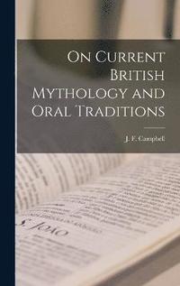 bokomslag On Current British Mythology and Oral Traditions