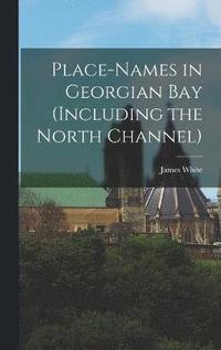 bokomslag Place-names in Georgian Bay (including the North Channel)