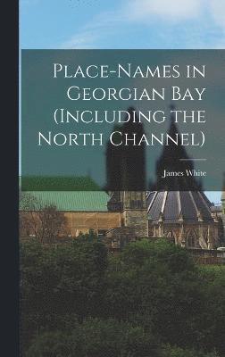 bokomslag Place-names in Georgian Bay (including the North Channel)