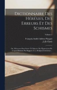 bokomslag Dictionnaire des hrsies, des erreurs et des schismes