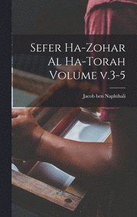 bokomslag Sefer ha-Zohar al ha-Torah Volume v.3-5