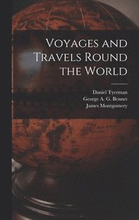 bokomslag Voyages and Travels Round the World