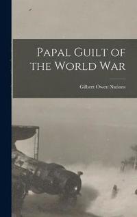 bokomslag Papal Guilt of the World War