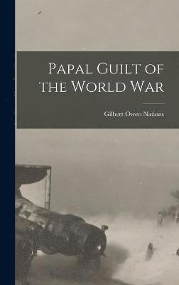 Papal Guilt of the World War 1