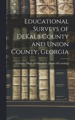 Educational Surveys of DeKalb County and Union County, Georgia 1