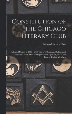 Chicago Literary Club - Constitution of the Chicago Literary Club, Inbunden