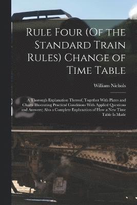 Rule Four (Of the Standard Train Rules) Change of Time Table 1