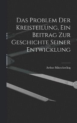 Mitzscherling Arthur 1879-1912, Arthur, 1879-1912, Mitzscherling - Problem Der Kreisteilung, Ein Beitrag Zur Geschichte Seiner Entwicklung, Inbunden