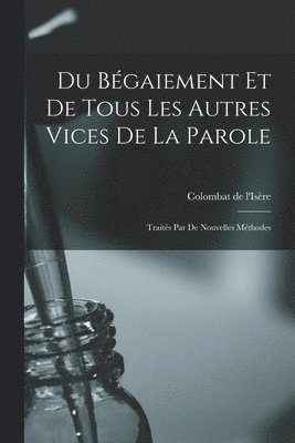 bokomslag Du bégaiement et de tous les autres vices de la parole
