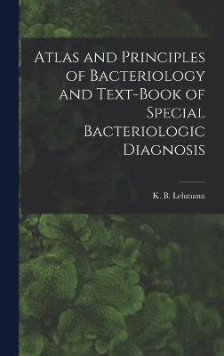 Atlas and Principles of Bacteriology and Text-book of Special Bacteriologic Diagnosis, Inbunden