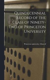 bokomslag Quindecennial Record of the Class of Ninety-two of Princeton University