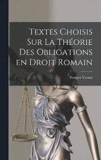 bokomslag Textes choisis sur la thorie des obligations en droit romain