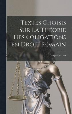 bokomslag Textes choisis sur la thorie des obligations en droit romain