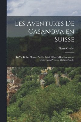 bokomslag Les aventures de Casanova en Suisse