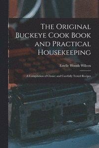 bokomslag Original Buckeye Cook Book and Practical Housekeeping