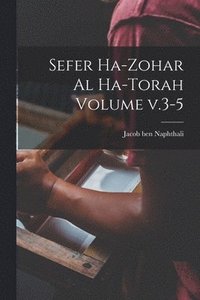 bokomslag Sefer ha-Zohar al ha-Torah Volume v.3-5