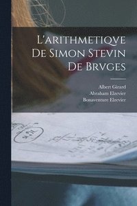 bokomslag L'arithmetiqve de Simon Stevin de Brvges