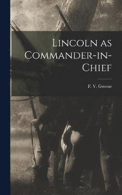 Lincoln as Commander-in-Chief 1