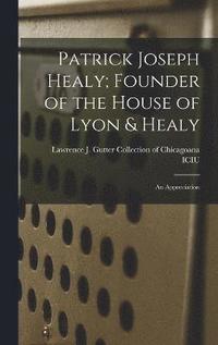 bokomslag Patrick Joseph Healy; Founder of the House of Lyon & Healy