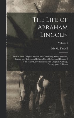 Ida M. (Ida Minerva) Tarbell - Life of Abraham Lincoln, Inbunden