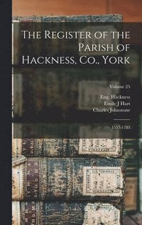 bokomslag The Register of the Parish of Hackness, Co., York