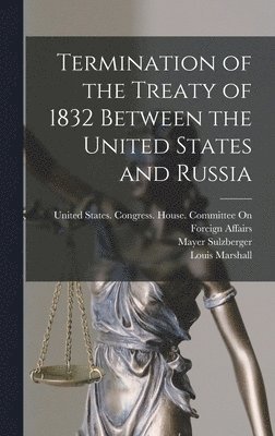 Termination of the Treaty of 1832 Between the United States and Russia