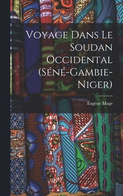 bokomslag Voyage dans le Soudan occidental (Sn-gambie-Niger)