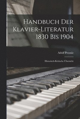 bokomslag Handbuch Der Klavier-literatur 1830 Bis 1904