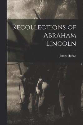 bokomslag Recollections of Abraham Lincoln