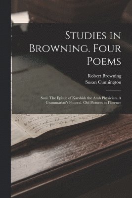 bokomslag Studies in Browning. Four Poems
